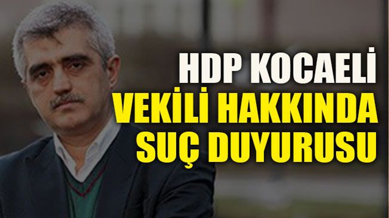 HDP Kocaeli vekili hakkında suç duyurusu