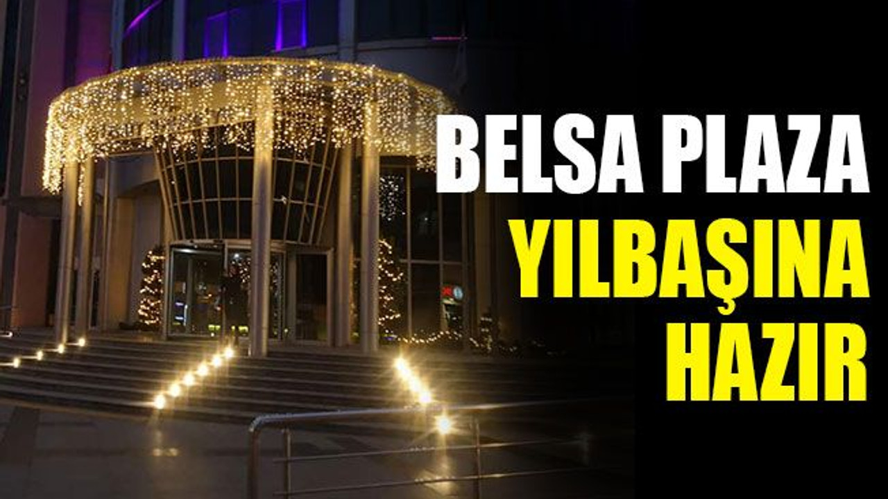 Belsa Plaza yılbaşına hazır