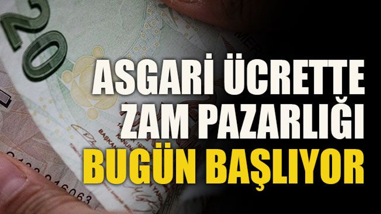 Asgari ücrette zam pazarlığı bugün başlıyor