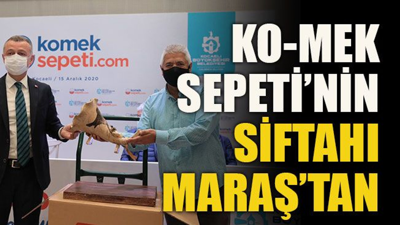 KO-MEK Sepeti’nin siftahı Maraş’tan