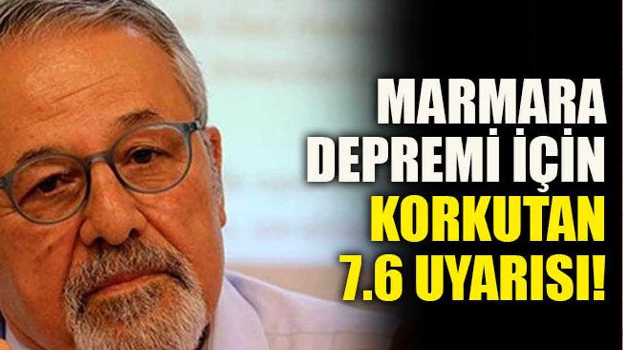 Marmara Depremi için korkutan 7.6 uyarısı!