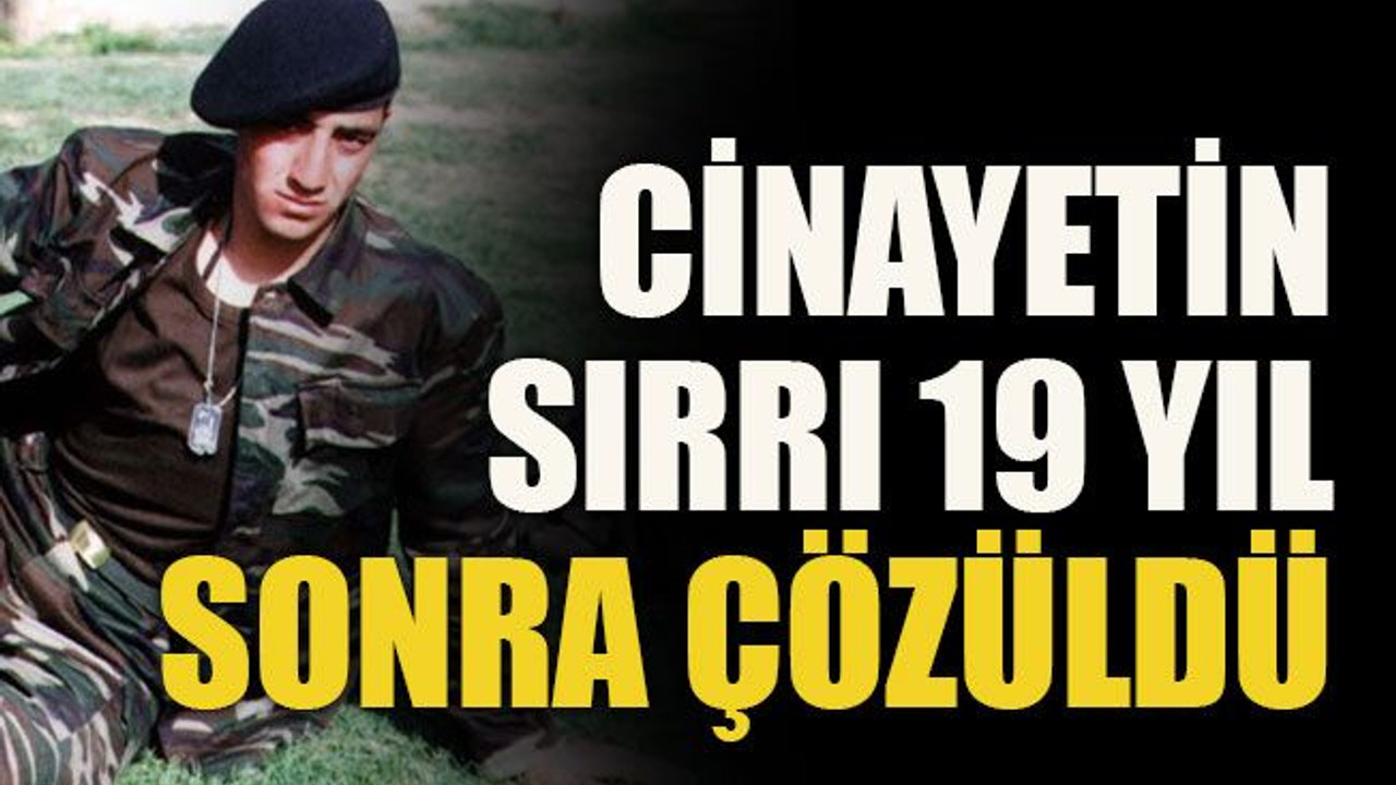Cinayetin sırrı 19 yıl sonra çözüldü