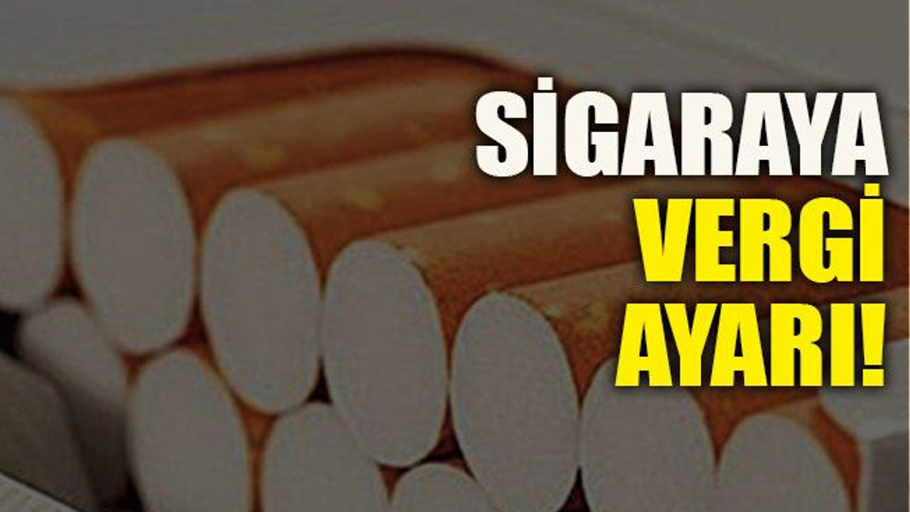 Sigaraya vergi ayarı!