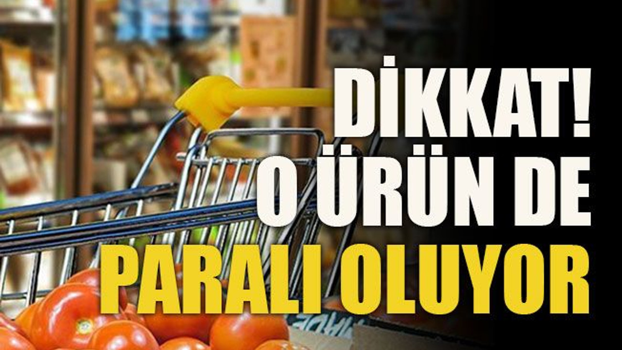 Dikkat! O ürün de paralı oluyor