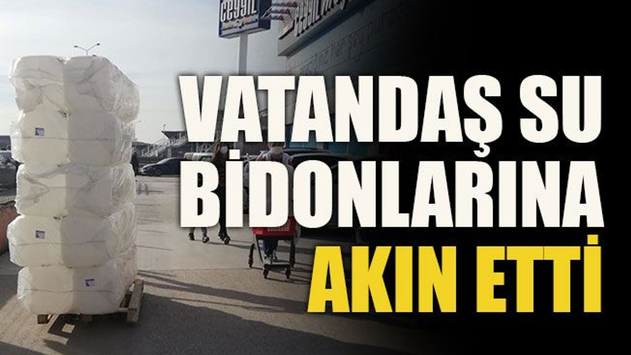 Vatandaş su bidonlarına akın etti
