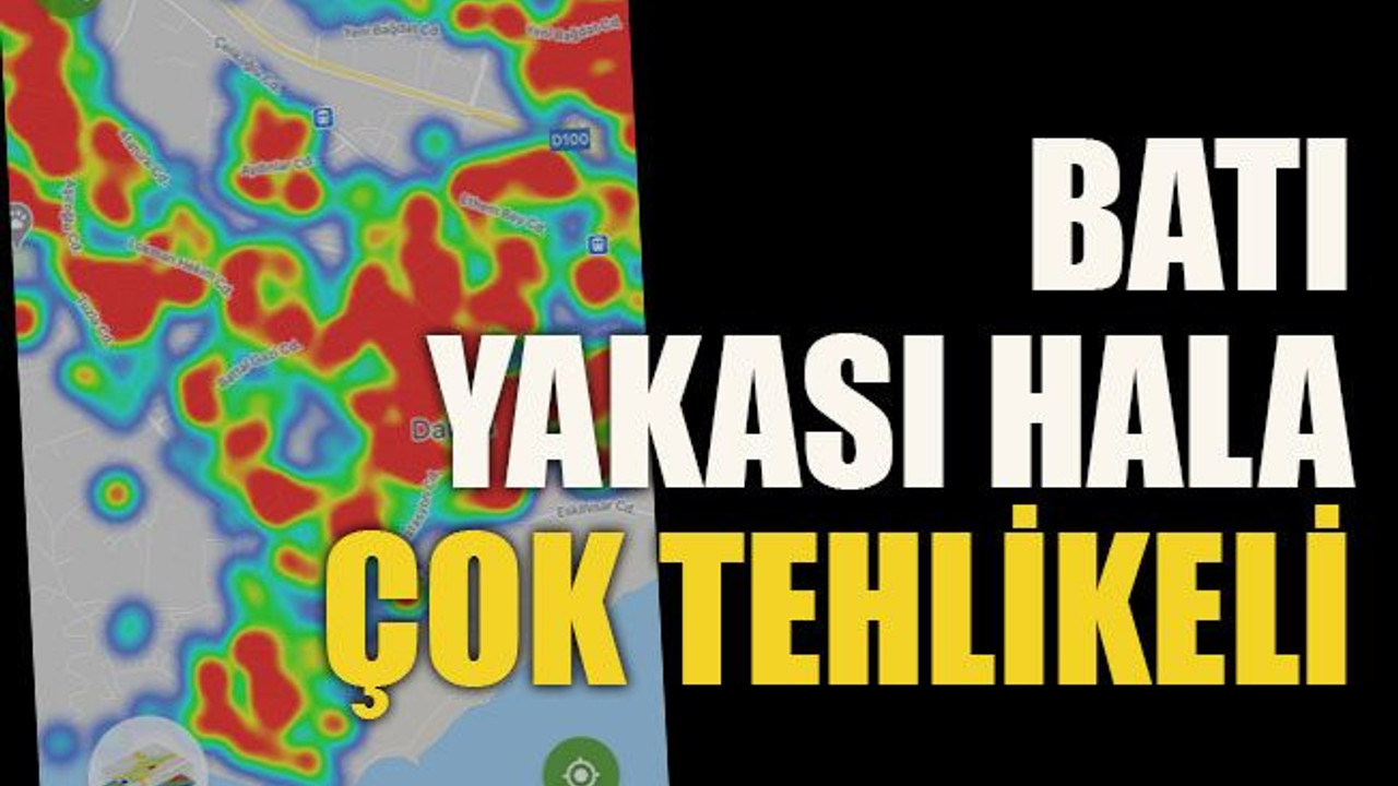 Batı yakası hala çok tehlikeli