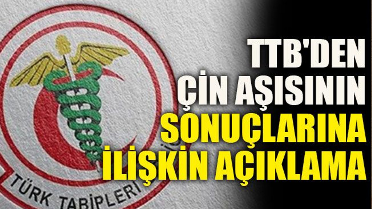 TTB'den Çin aşısının sonuçlarına ilişkin açıklama