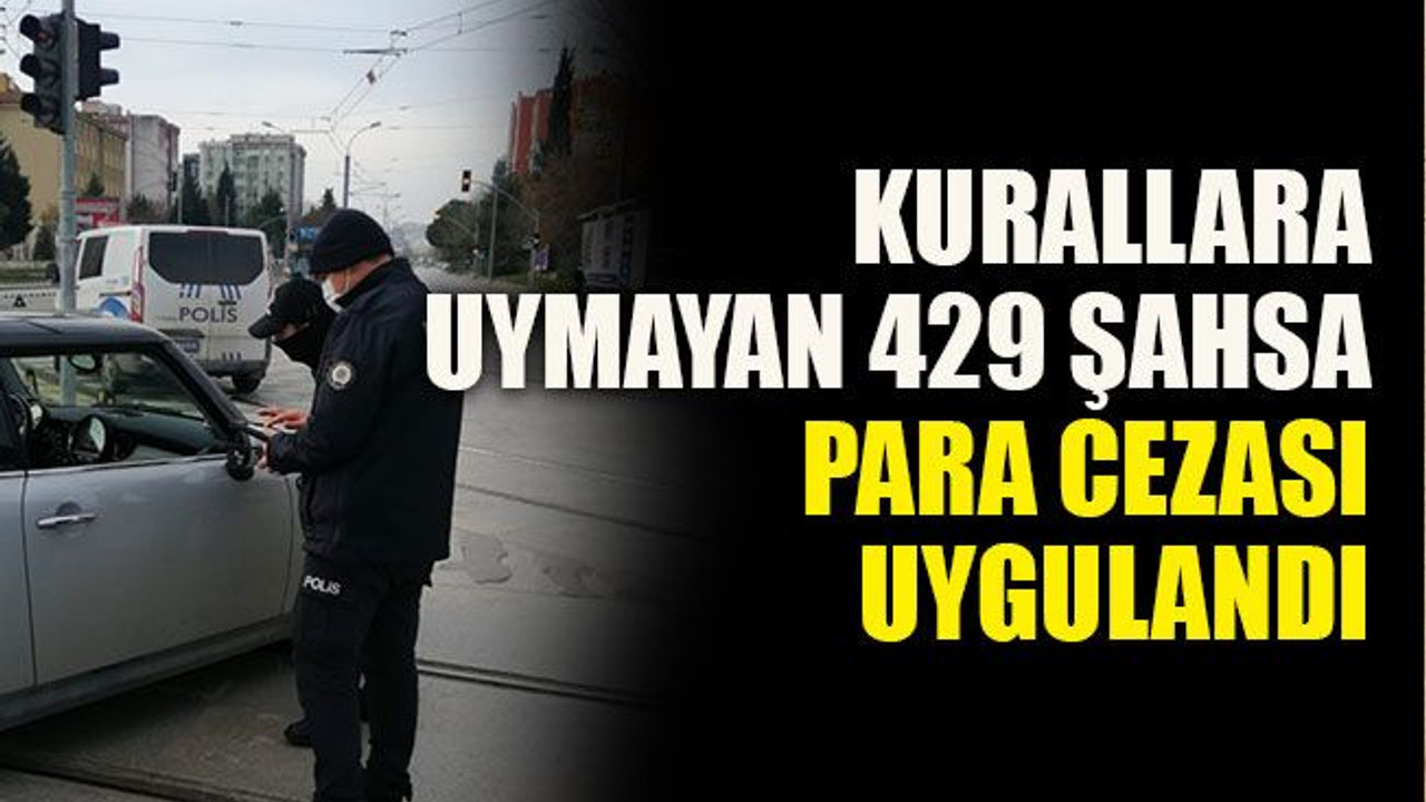 Kocaeli'de kurallara uymayan 429 şahsa para cezası uygulandı