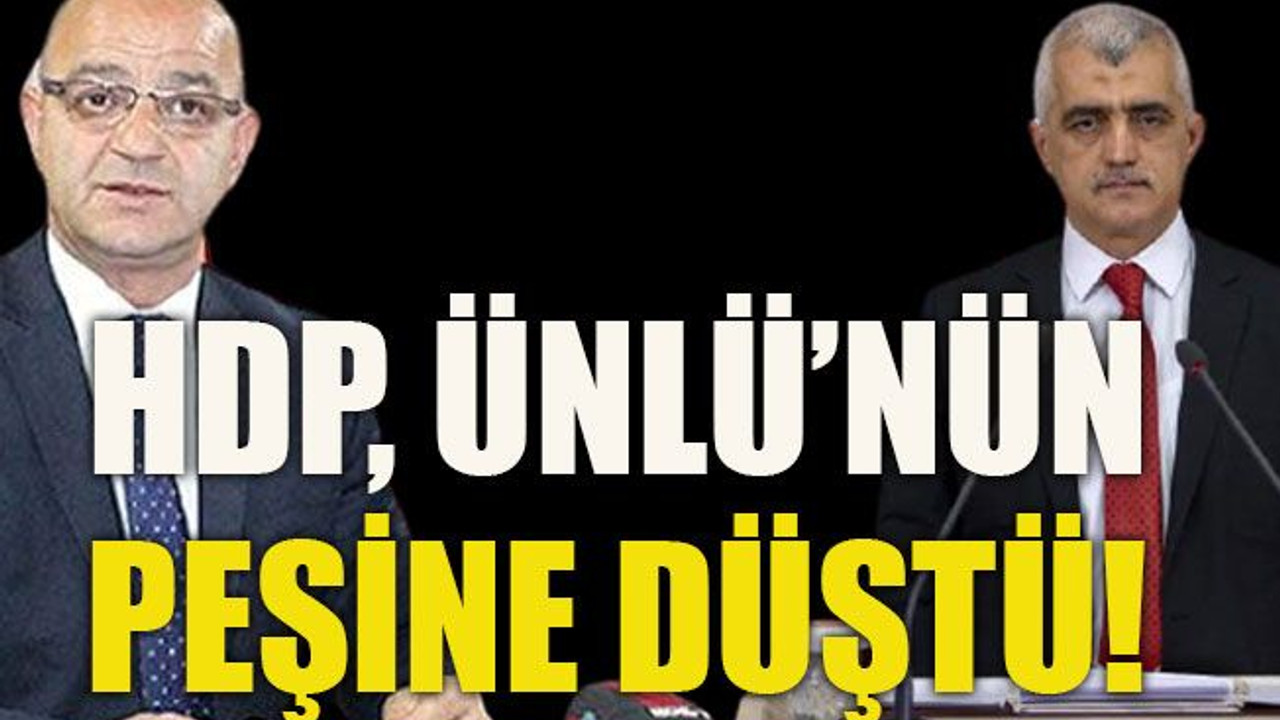 HDP, Ünlü’nün peşine düştü!