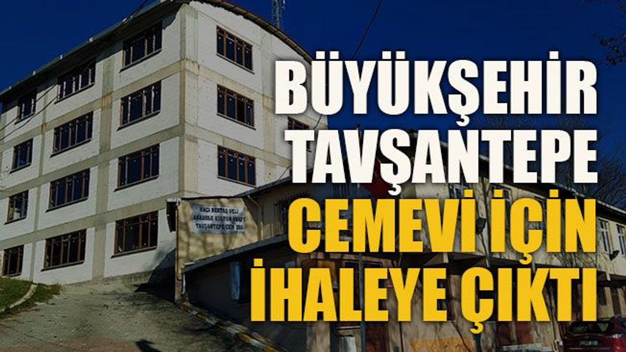 Büyükşehir Tavşantepe Cemevi için ihaleye çıktı
