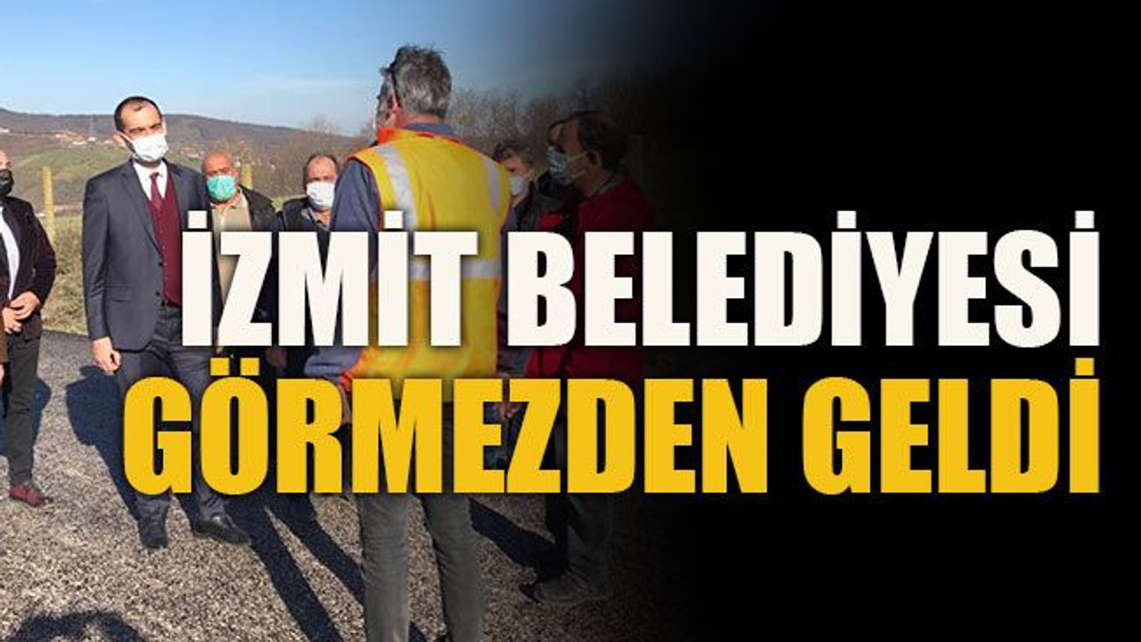 İzmit Belediyesi görmezden geldi