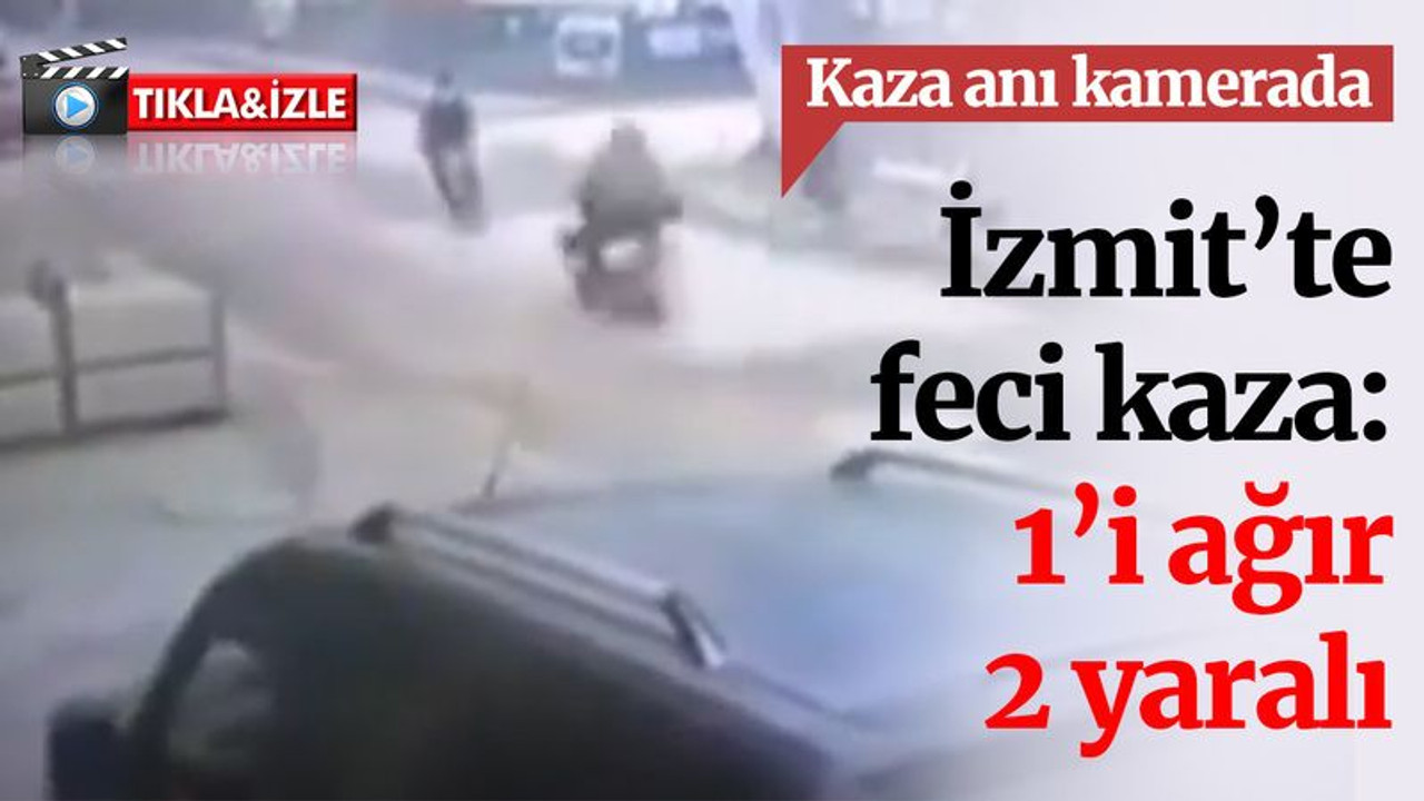 İzmit'te feci kaza: 1'i ağır, 2 yaralı... Kaza anı kamerada