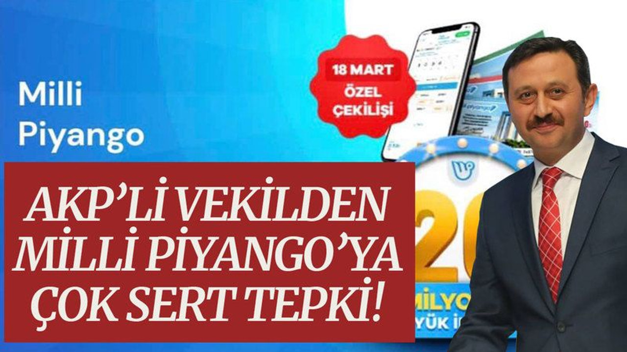 AKP’li vekilden Milli Piyango’ya çok sert tepki!