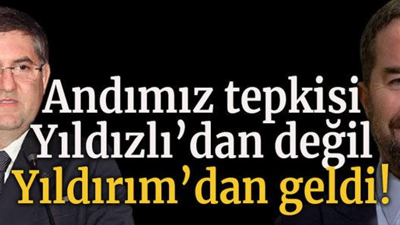 Andımız tepkisi Yıldızlı’dan değil Yıldırım’dan geldi!