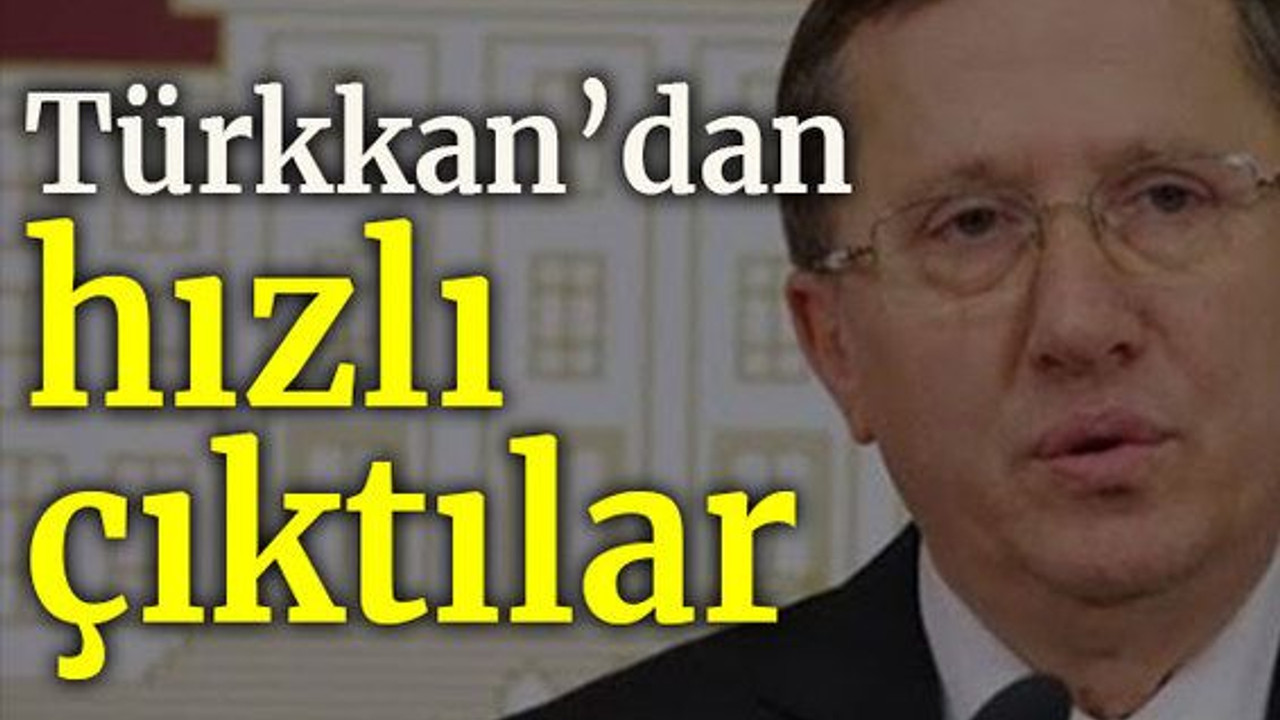 Türkkan’dan hızlı çıktılar