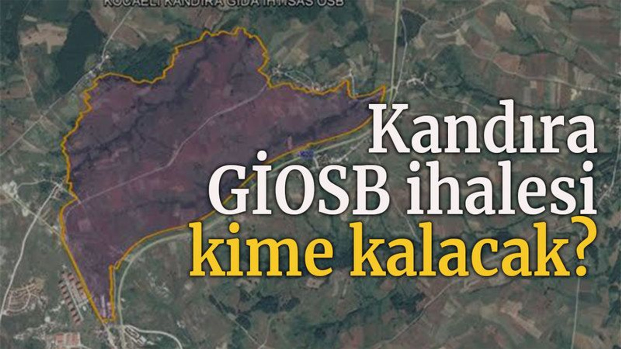 Kandıra GİOSB ihalesi kime kalacak?