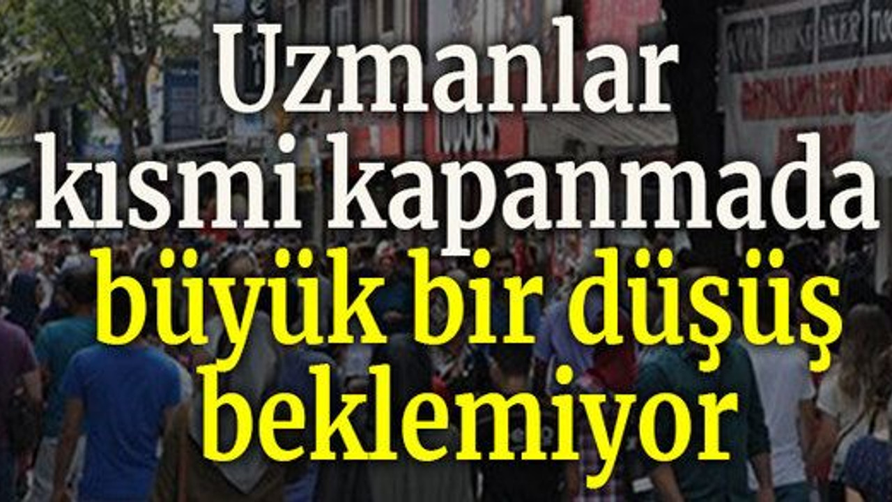 Uzmanlar kısmi kapanmada büyük bir düşüş beklemiyor