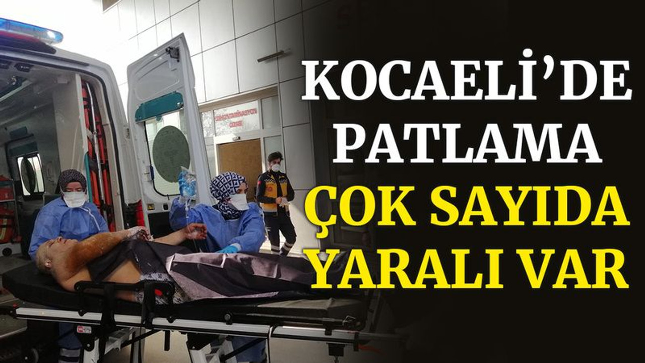 Kocaeli'de korkunç patlama: 2'si ağır, 8 yaralı