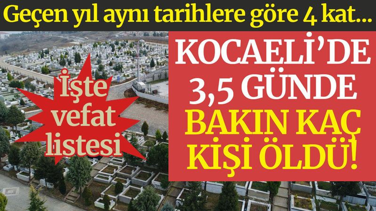 Kocaeli’de 3,5 günde bakın kaç kişi öldü!