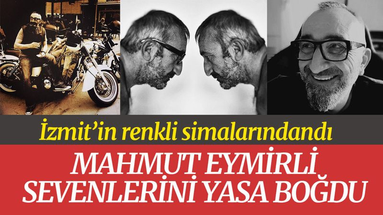 İzmit’in renkli siması Mahmut Eymirli, kansere yenildi