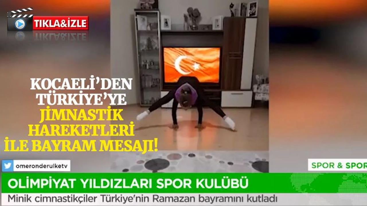 Kocaeli’den Türkiye’ye jimnastik hareketleri ile bayram mesajı!