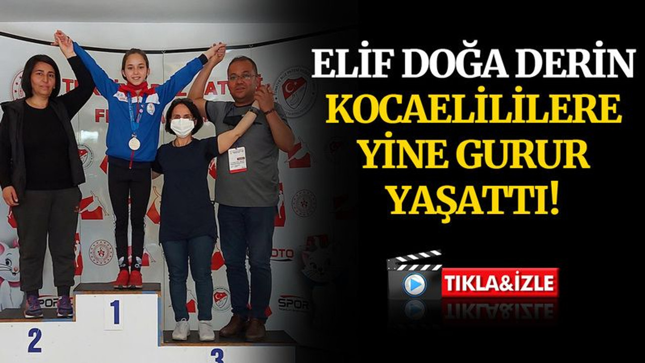 Elif Doğa Derin, Kocaelililere yine gurur yaşattı!