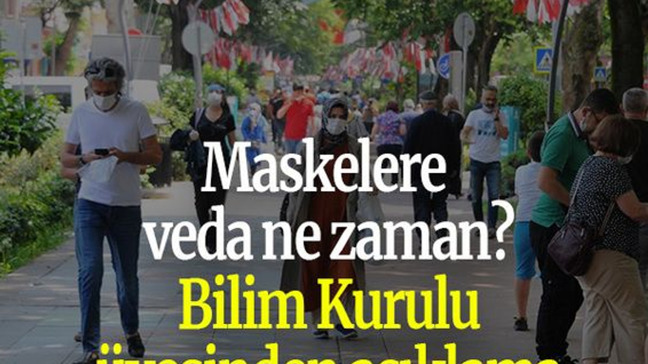 Maskelere veda ne zaman? Bilim Kurulu üyesinden açıklama