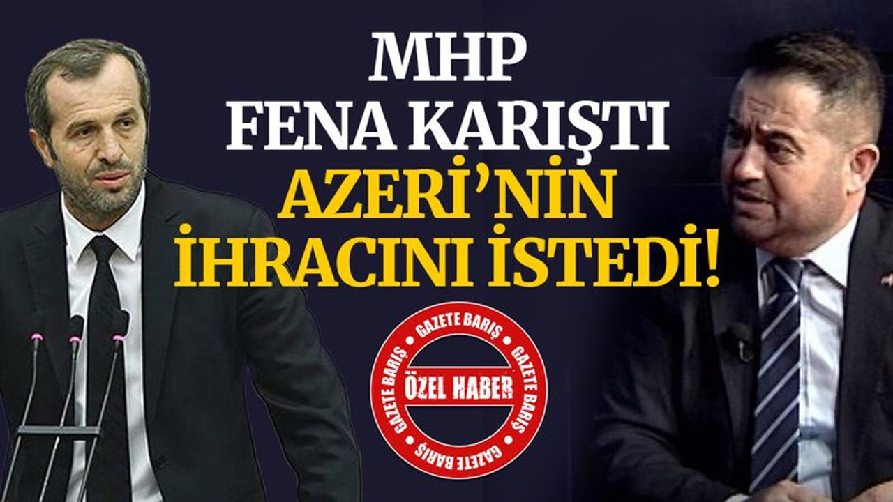 MHP fena karıştı, Azeri’nin ihracını istedi!
