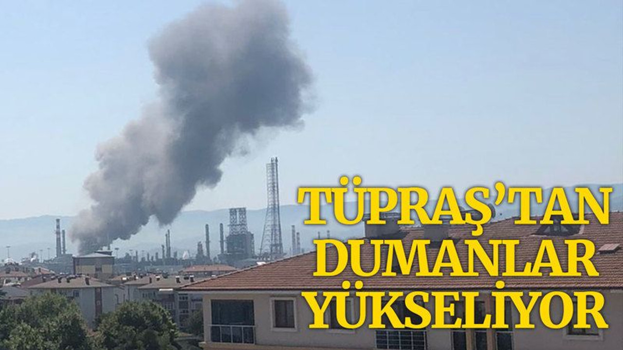 Tüpraş’tan dumanlar yükseliyor