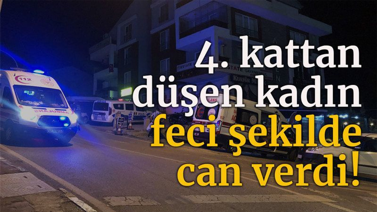4. kattan düşen kadın feci şekilde can verdi