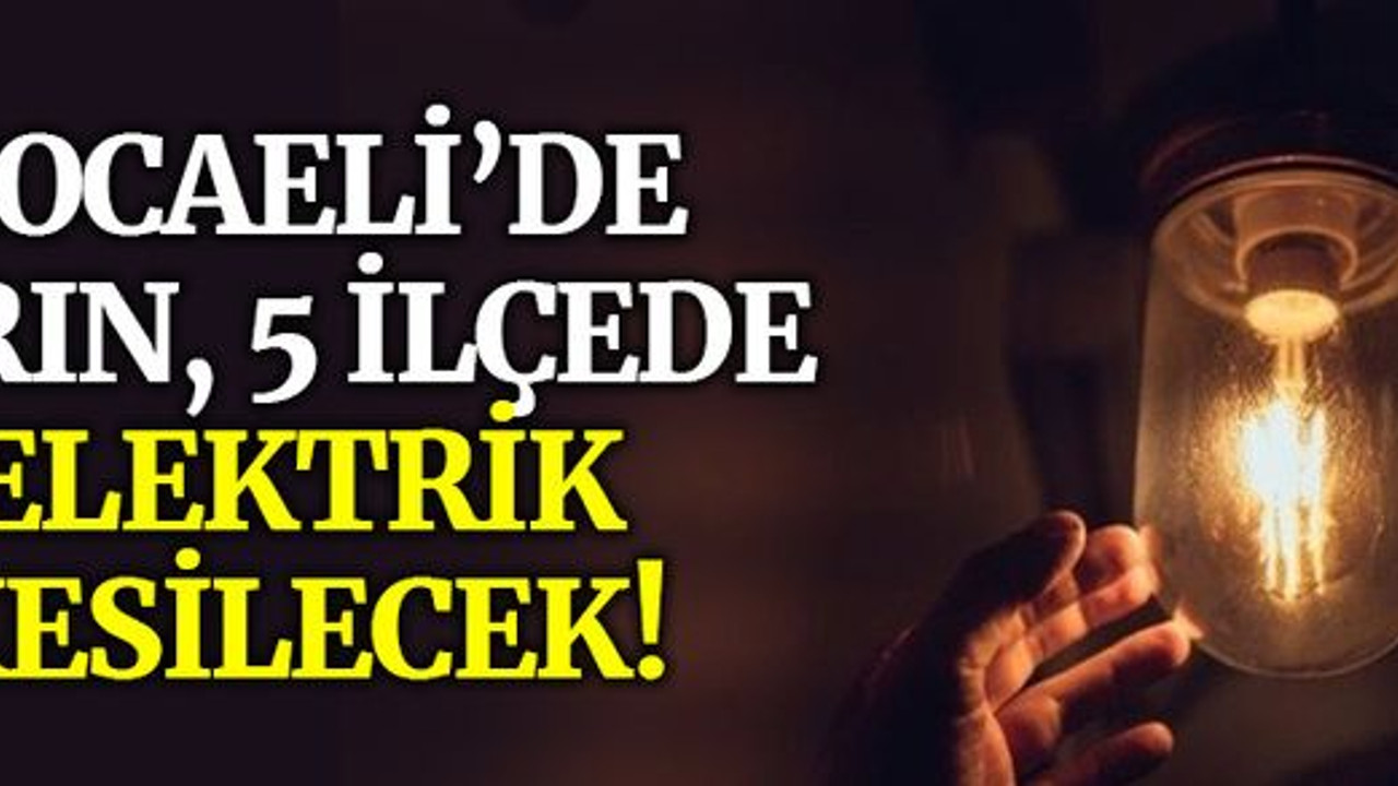 Kocaeli’de yarın, 5 ilçede elektrik kesilecek (7 Ağustos Cumartesi)