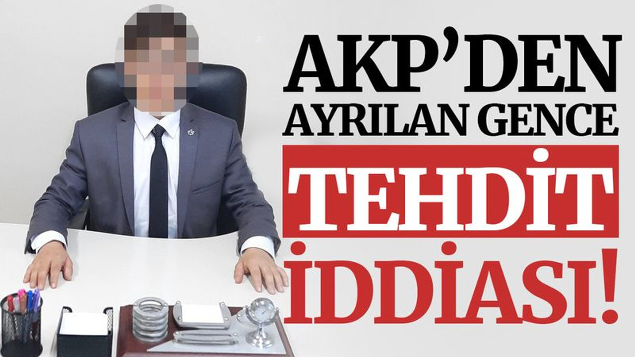 İzmit'te AKP’den ayrılan gence TEHDİT iddiası!