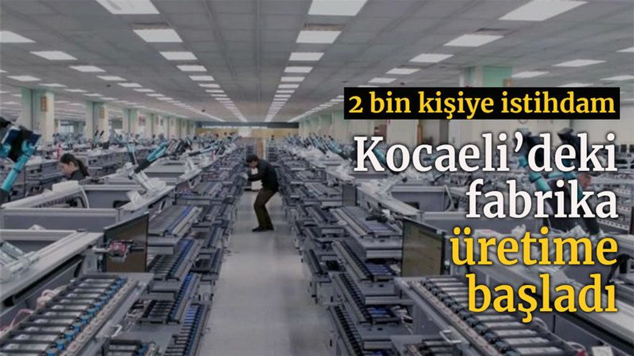 Kocaeli'deki fabrika üretime başladı, 2 bin kişiye istihdam