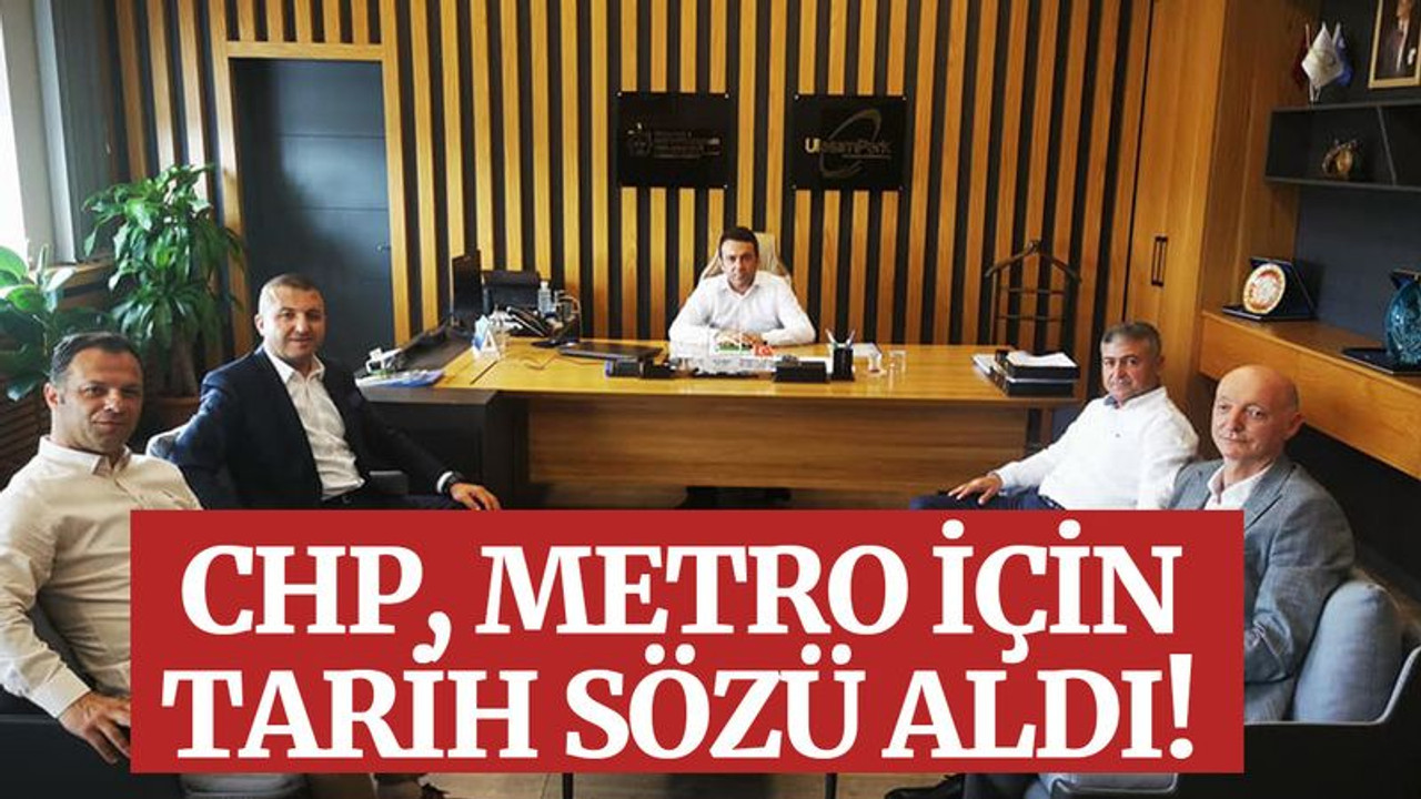 CHP, metro için tarih sözü aldı!