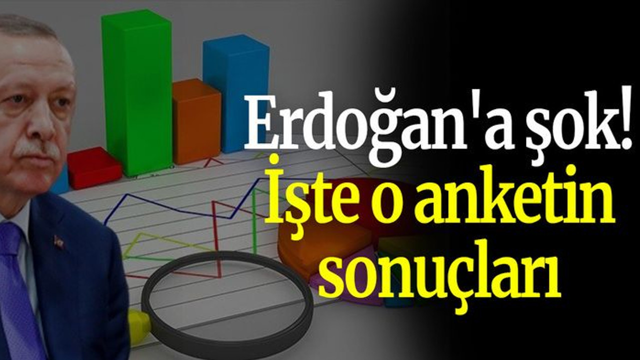Erdoğan'a şok! İşte o anketin sonuçları