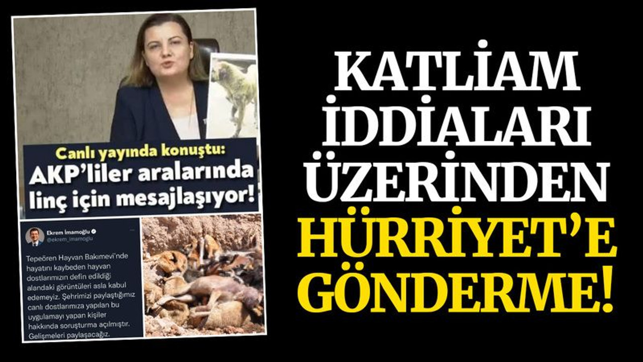 İstanbul’daki katliam iddiaları üzerinden Hürriyet’e gönderme!