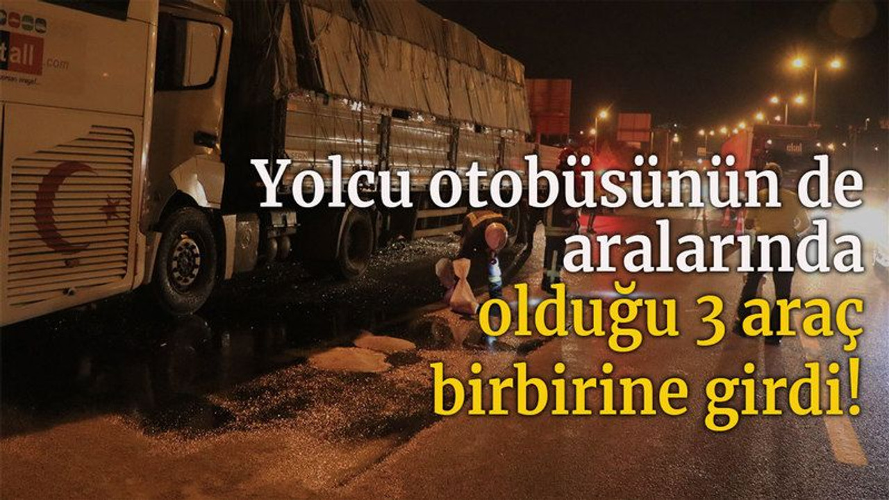 Yolcu otobüsünün de aralarında olduğu 3 araç birbirine girdi!