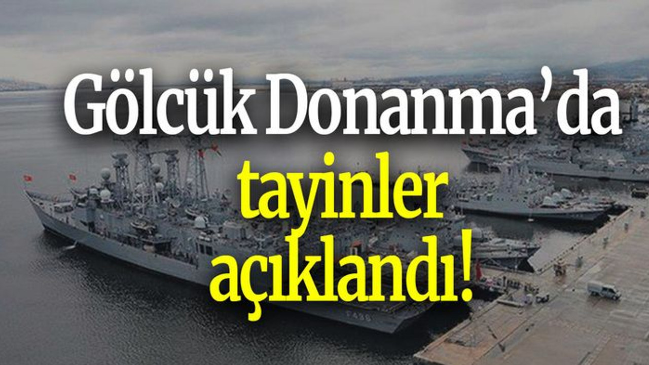 Gölcük Donanma’da tayinler açıklandı!