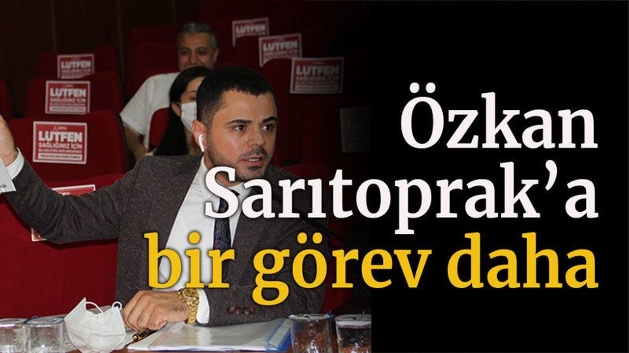 Özkan Sarıtoprak’a bir görev daha