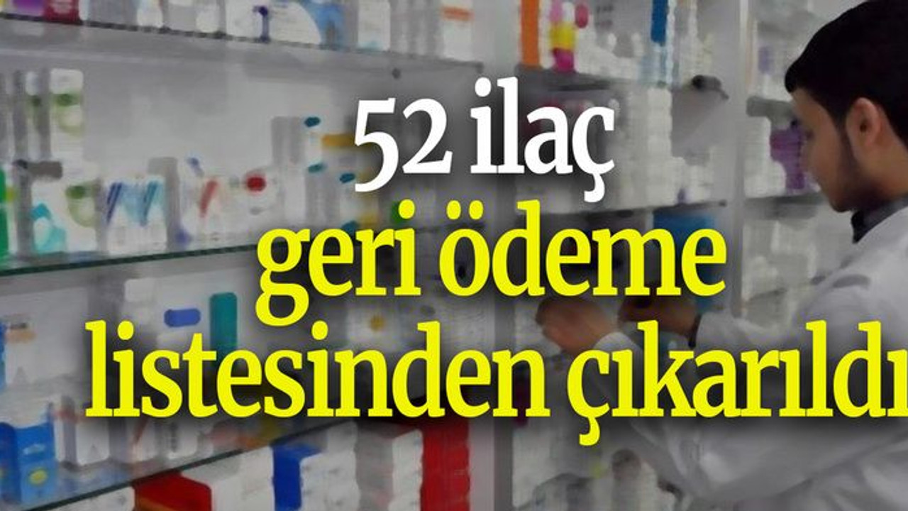 52 ilaç geri ödeme listesinden çıkarıldı