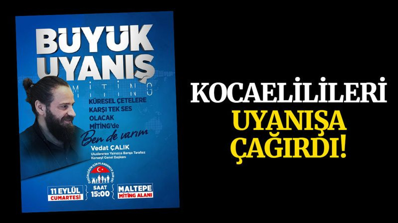 Vedat Çalık, Kocaelilileri UYANIŞA çağırdı!