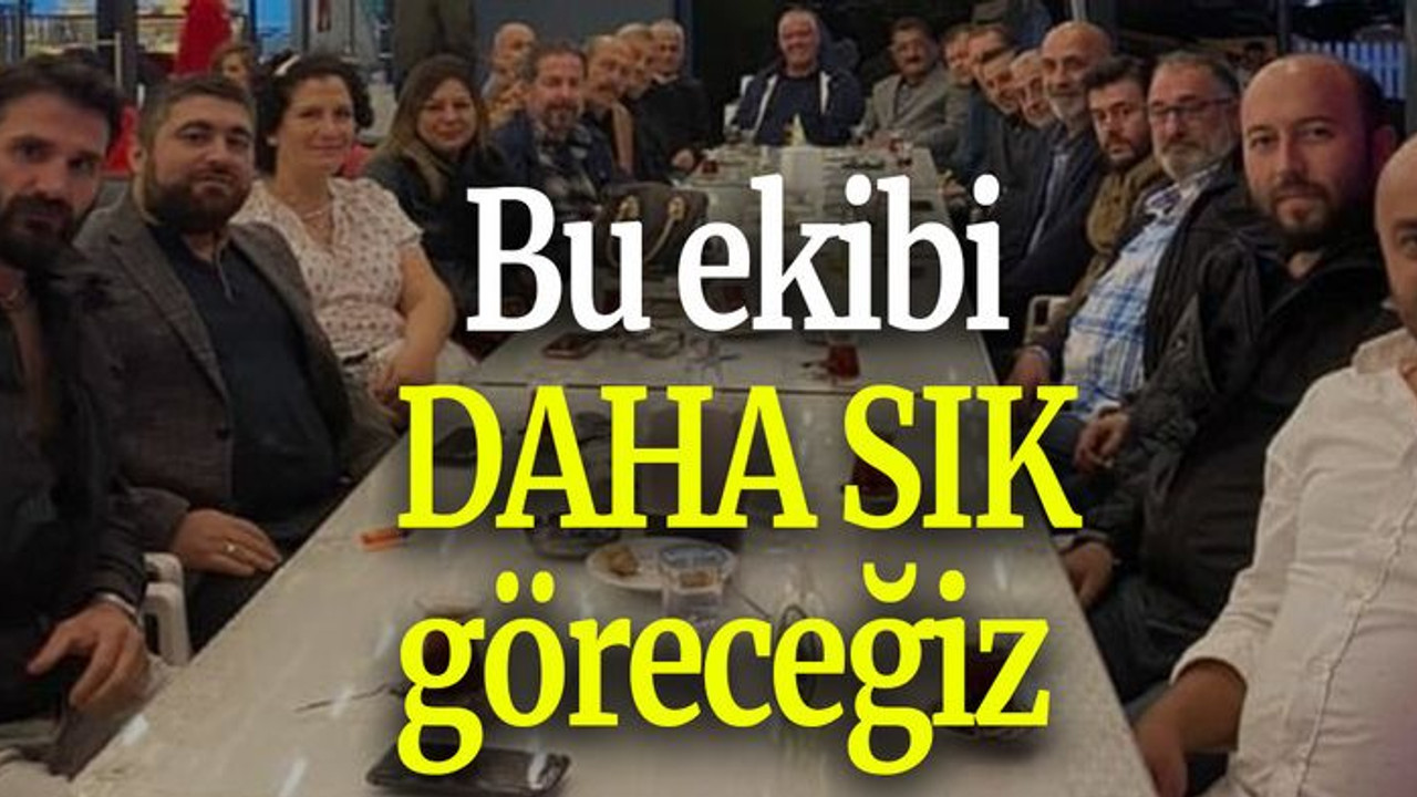 Bu ekibi daha sık göreceğiz