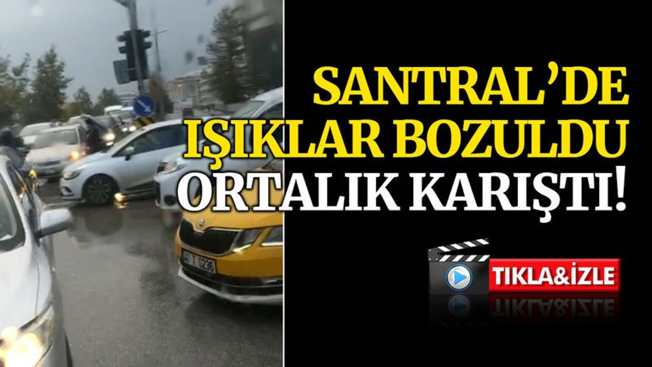 Santralde ışıklar bozuldu, ortalık karıştı