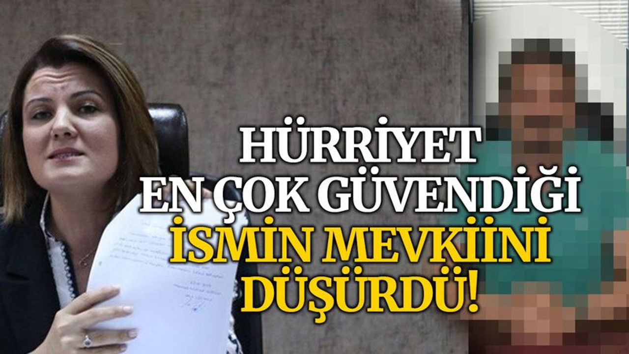 Hürriyet, en çok güvendiği ismin mevkiini düşürdü!