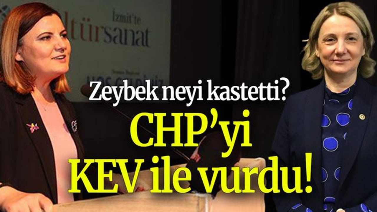 Zeybek neyi kastetti? CHP’yi KEV ile vurdu!