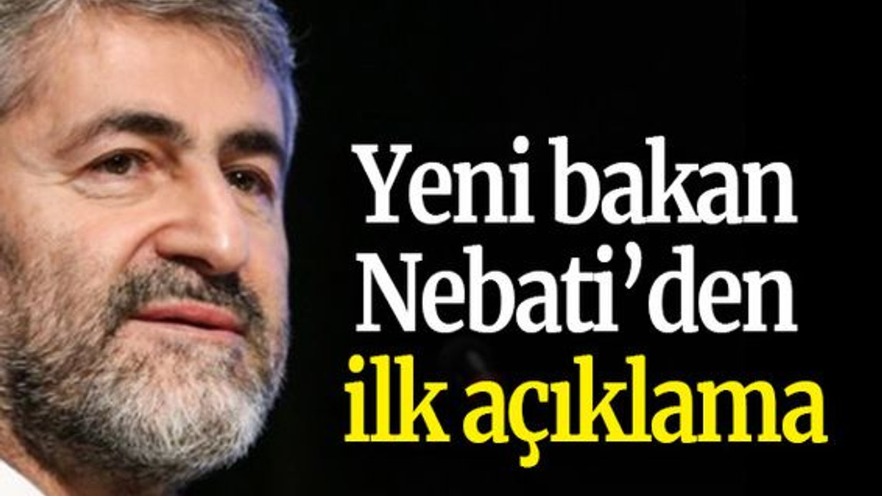 Yeni bakan Nureddin Nebati’den ilk açıklama