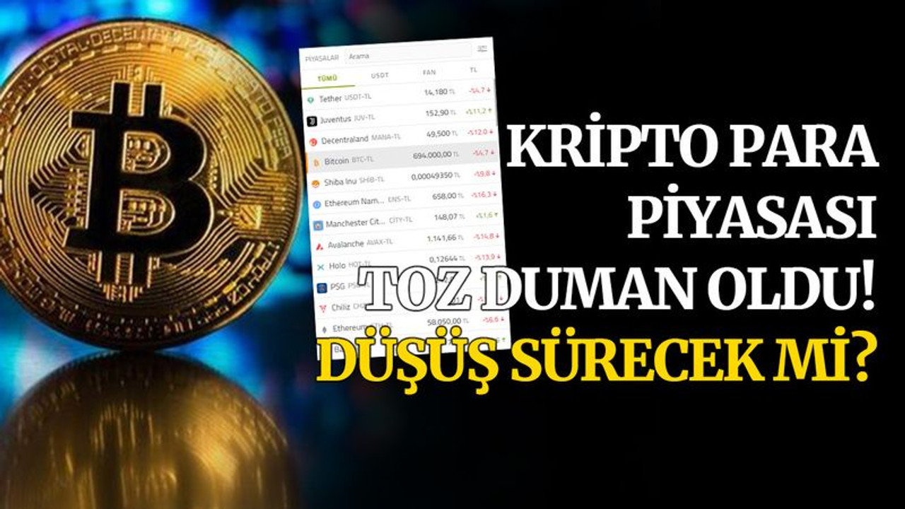 Kripto para piyasası toz duman… Düşüş sürecek mi?