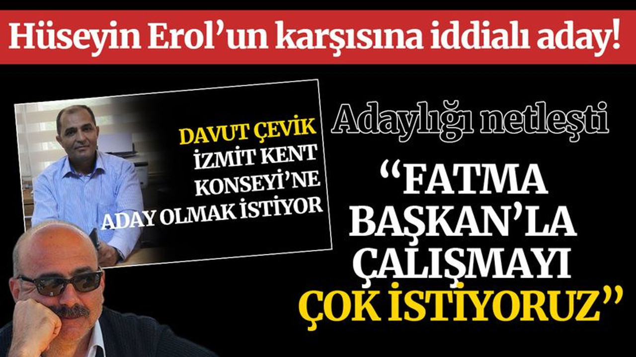 Hüseyin Erol’un karşısına iddialı aday... “Fatma Başkan’la çalışmayı çok istiyoruz”