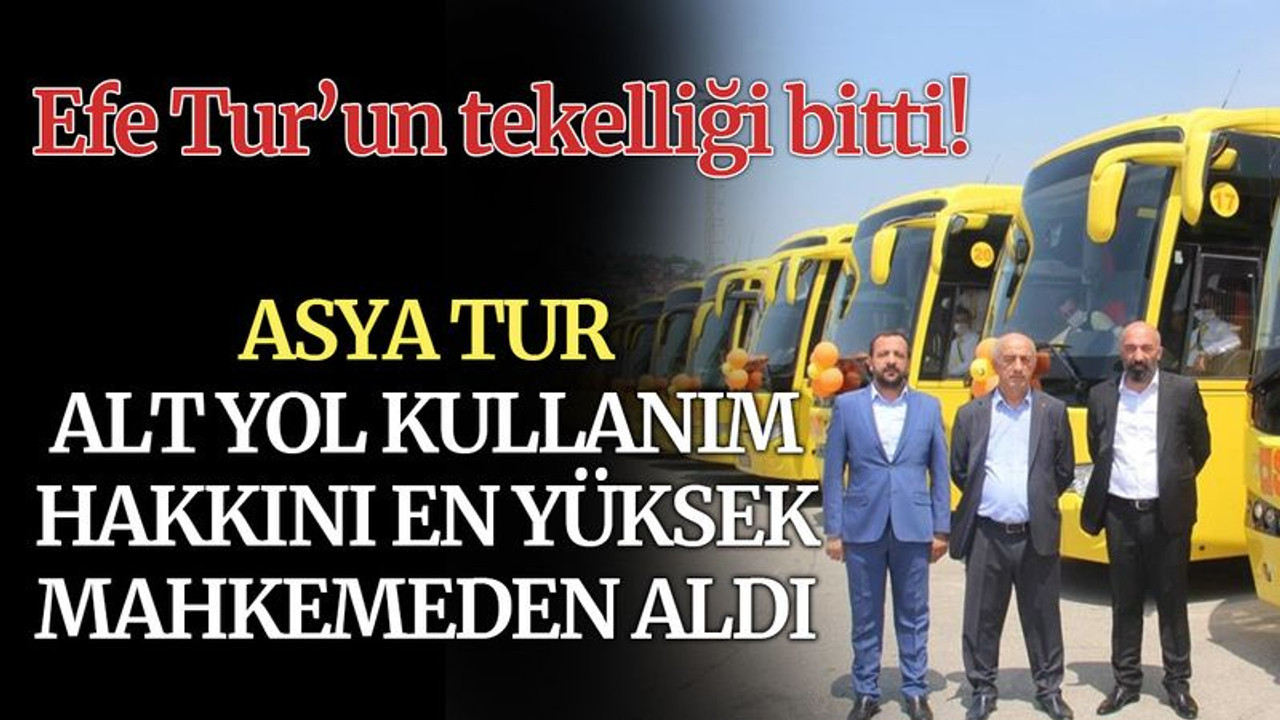Asya Tur, alt yol hakkını, en yüksek mahkemeden aldı
