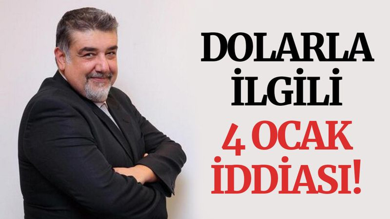 Dolarla ilgili 4 Ocak iddiası!